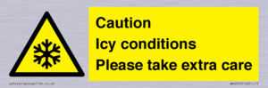 Caution Icy conditions please take extra care
